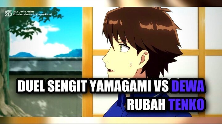Duel Sengit Yamagami vs Dewa Rubah Tenko