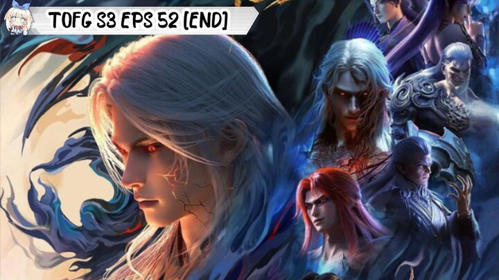 Tomb of Fallen Gods Season 3 Episode 52 [END]