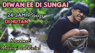 DIWAN EE di SUNGAI❗eps.2 | misteri hutan berhantu | komedi muhyi official | poop