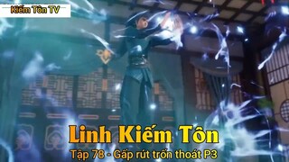 Linh Kiếm Tôn Tập 78 - Gấp rút trốn thoát P3