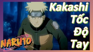 Kakashi Tốc Độ Tay