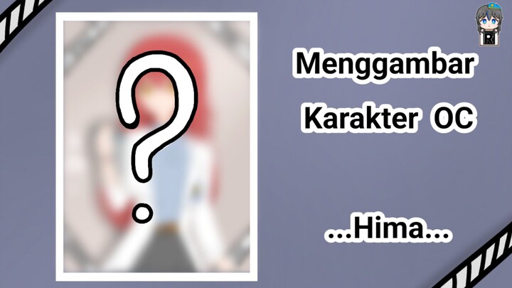 [Speedpaint] Menggambar Karakter OC HIMA.