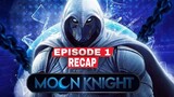 Moon Knight Season 1 Episode 1 Recap