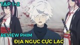 Tóm Tắt Anime | JIGOKURAKU Địa Ngục Cực Lạc Tập 1+2 || Review Phim Anime