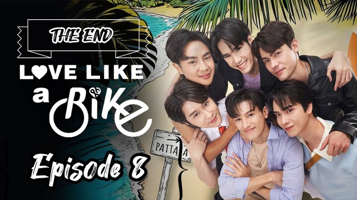 LOVE LIKE A BIKE EPISODE 8 {ENG SUB}