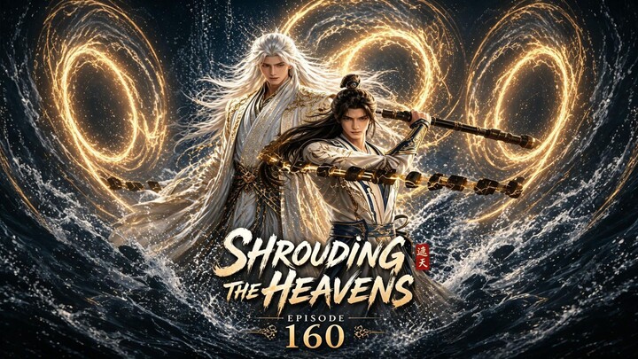 Shrouding The Heavens EPISODE 160 PART 4