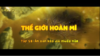 Thế giới hoàn mĩ _ Tập 58-Ân oán kéo dài nhiều năm