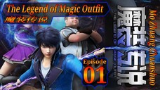 Eps 01 | The Legend of Magic Outfit [Mo Zhuang Chuanshuo] 魔装传说 Sub Indo