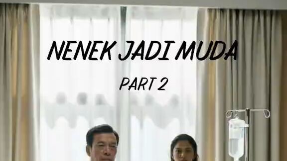 Kok bisa nenek jadi muda lagi Tapi ...... NENEK JADI MUDA PART 2