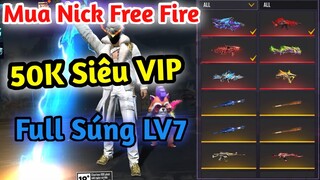 Thử Thách Mua Nick Free Fire VIP 50k Có Ak Rồng Xanh LV7 Và MP Mãng Xà LV7