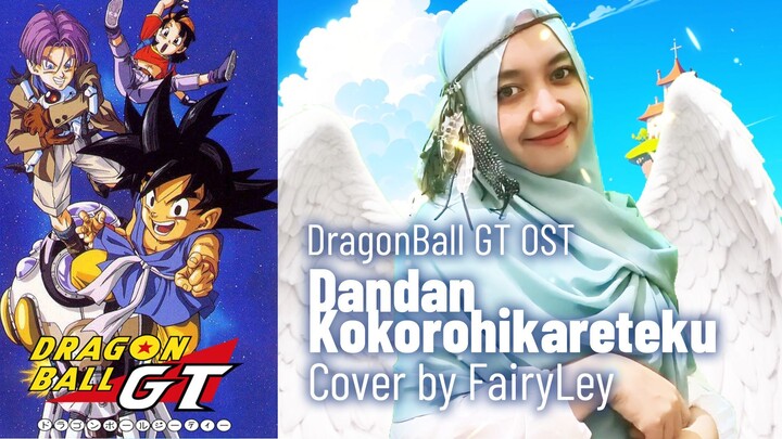 Dandan kokorohikareteku - Dragon Ball GT OP Theme [cover by FairyLey] #BstationJadul