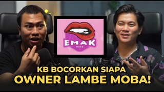 KB Bocorkan Siapa Owner LAMBE MOBA Sebenarnya?! - EMPETALK KB // Part 1