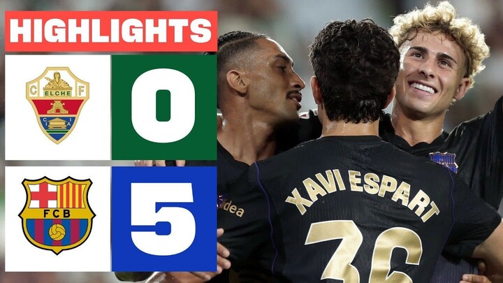 ELCHE CF 0 - 5 FC BARCELONA _ RESUMEN LALIGA EA SPORTS