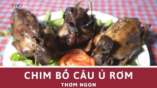 Thơm Ngon Chim Bồ Câu Ủ Rơm | Nét Ẩm Thực Việt | VE Channel