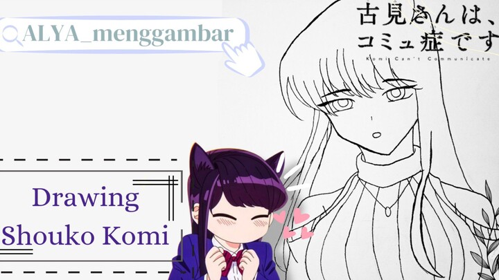 MENGGAMBAR KOMI SAN, WAIFU TERCANTIK MENURUT KU, APAKAH KALIAN JUGA MERASA BEGITU?😄