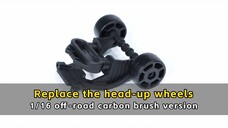 Replace the head-up wheels - 1/16 off-road carbon brush version