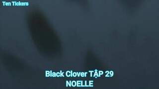 Black Clover TẬP 29-NOELLE