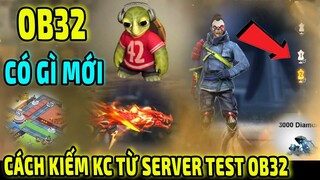 OB32 Có Gì Mới || Cách Kiếm KC Từ OB TEST Của Free Fire || Tính Năng Mới Siêu Hay || Free Fire