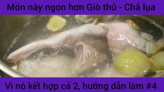 Món này ngon hơn Giò thủ - Chả lụa vì nó kết hợp cả 2, hướng dẫn cách làm #4