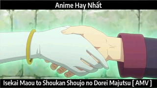 Isekai Maou to Shoukan Shoujo no Dorei Majutsu [ AMV ] Hay Nhất