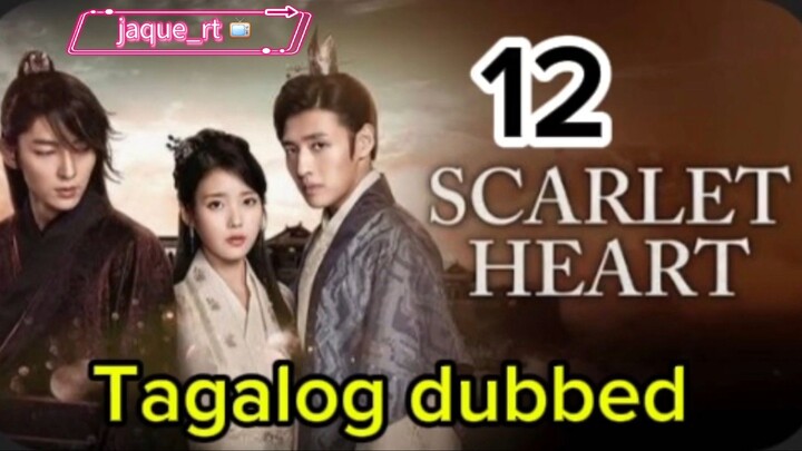 Title:  Scarlet Heart | kdrama | Tagalog dubbed | episode 12