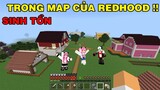 Mình Đã Thử Thách Sinh Tồn | TRONG MAP CỦA REDHOOD MỀU VÀ PANDA | Trong Minecraft Pe..!!