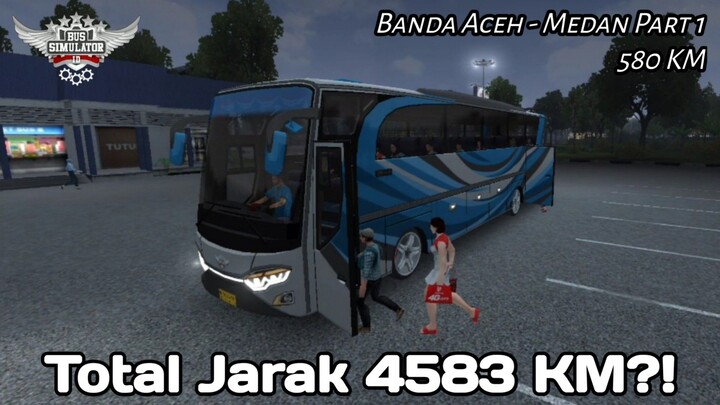 (Long Trip Journey) Anter Penumpang dari Kota Banda Aceh Menuju Kota Palu!!! – BUSSID Part 1