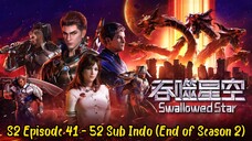Swallowed Star Season 2 Episode 41 - 52 Sub Indo (End of Season 2)