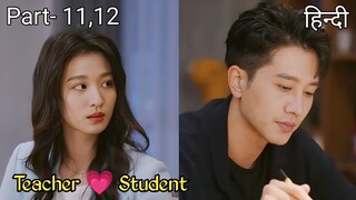 Part 11 &12 || Professor gets married to his Student || New Chinese drama explained in Hindi / Urdu