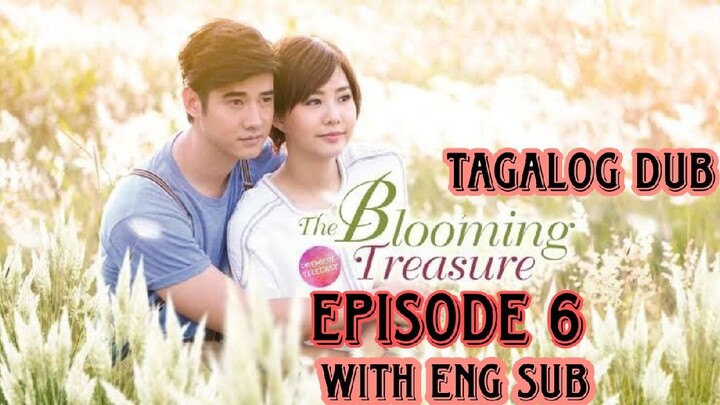 THE BLOOMING TREASURE EPISODE 6 TAGALOG DUB