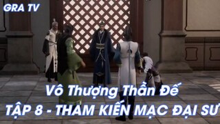 Vô Thượng Thần Đế TẬP 9 - THAM KIẾN MẠC ĐẠI SƯ