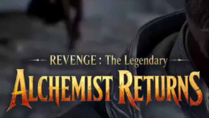 REVENGE THE LEGENDARY ALCHEMIST RETURN