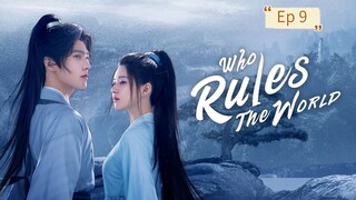 Who Rules The World Episode 9