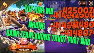 Hải Tặc Đại Chiến - THÁNH MÙ 15SAO...GÁNH TEAM PHẢI NÓI LÀ CHẤT NHẤT QUẢ ĐẤT...KHÔNG XEM HƠI PHÍ...