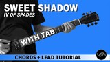 Sweet Shadow - IV of Spades Guitar Tutorial (WITH TAB)