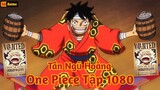 [Lù Rì Viu] One Piece Tập 1080 Tân Ngũ Hoàng Luffy Xuất Hiện ||Review one piece ||Review anime