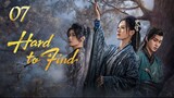 🇨🇳EP 7 | Hard To Find (2024) [EngSub]