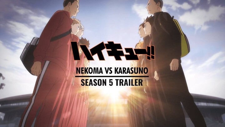 HAIKYU Season 5 Karasum VS Nekoma Trailer