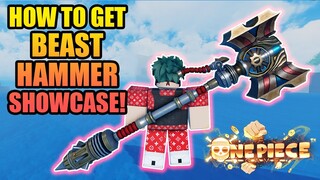 How To Get Beast Hammer and Full Showcase in A One Piece Game