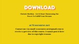 Christie Sheldon – Get It Done! Harnessing The Power To Fulfill Your Dreams – Free Download Courses