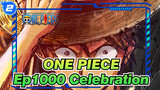 ONE PIECE|Ep1000 Celebration-The Name of This Era is Called Luffy_2