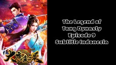 The Legend of Tang Dynasty Episode 9 Subtitle Indonesia