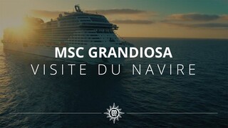 MSC Grandiosa - Visite du navire