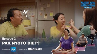 Nurut Apa Kata Mama Season 2 I Episode 2: Pak Nyoto Diet?