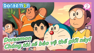 [Doraemon] Nhìn kĩ đây, chúng tôi sẽ bảo vệ thế giới này!_2