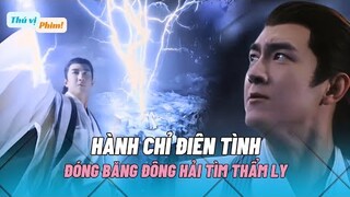 Hành Chỉ Điên Tình, Đóng Băng Đông Hải Tìm Thẩm Ly| Dữ Phượng Hành Tập 24/ The Legend Of Shen Li 