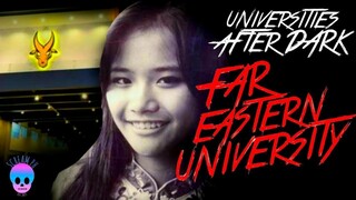 UNIVERSITIES AFTER DARK: FAR EASTERN UNIVERSITY / FEU