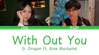 With Out You - G. Dragon Ft. Rose Blackpink | Cover by Cendy & Anin (Ai Cover)