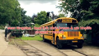 sean kingston - beat it ft. chris brown & wiz khalifa (slowed + reverb)