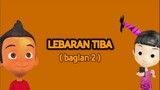 E287 "Lebaran Tiba (Bagian 2)"